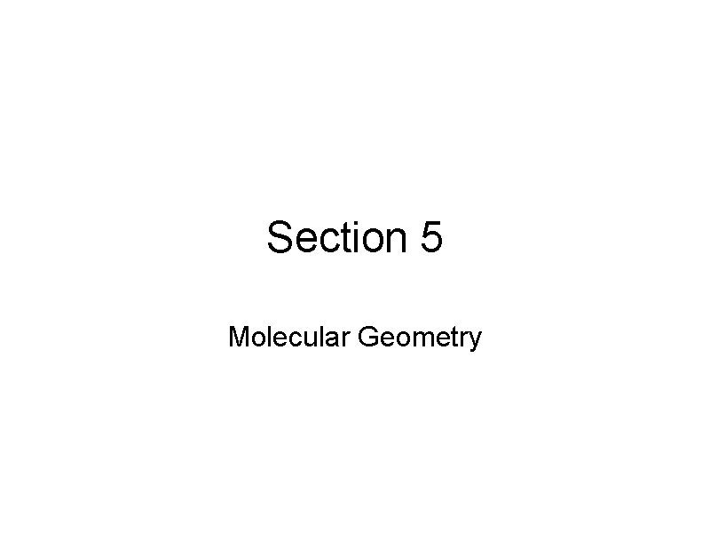 Section 5 Molecular Geometry 