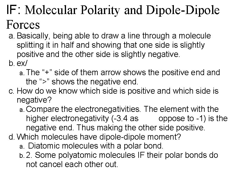 IF: Molecular Polarity and Dipole-Dipole Forces a. Basically, being able to draw a line