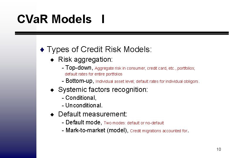 CVa. R Models I ¨ Types of Credit Risk Models: ¨ Risk aggregation: -
