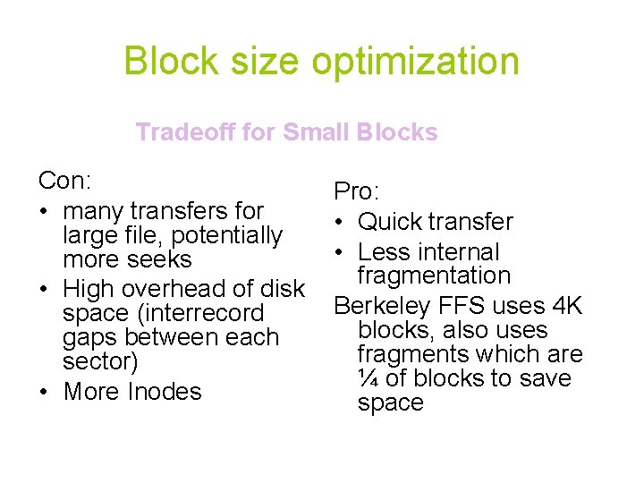 Block size optimization Tradeoff for Small Blocks Con: • many transfers for large file,