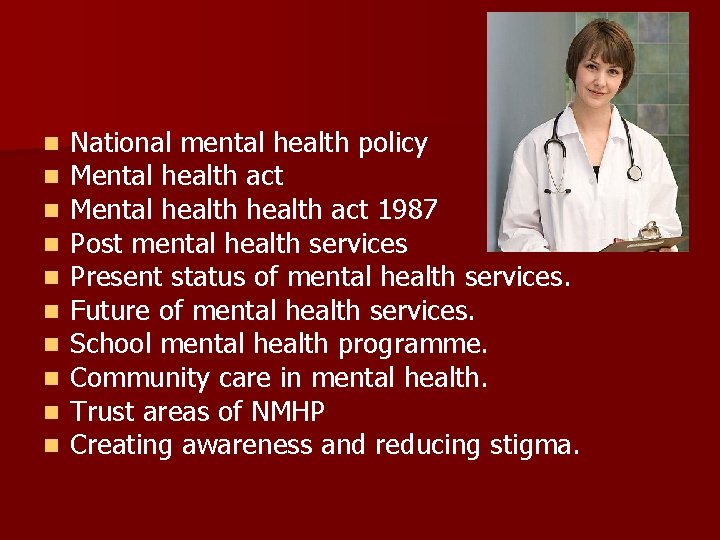 n n n n n National mental health policy Mental health act 1987 Post