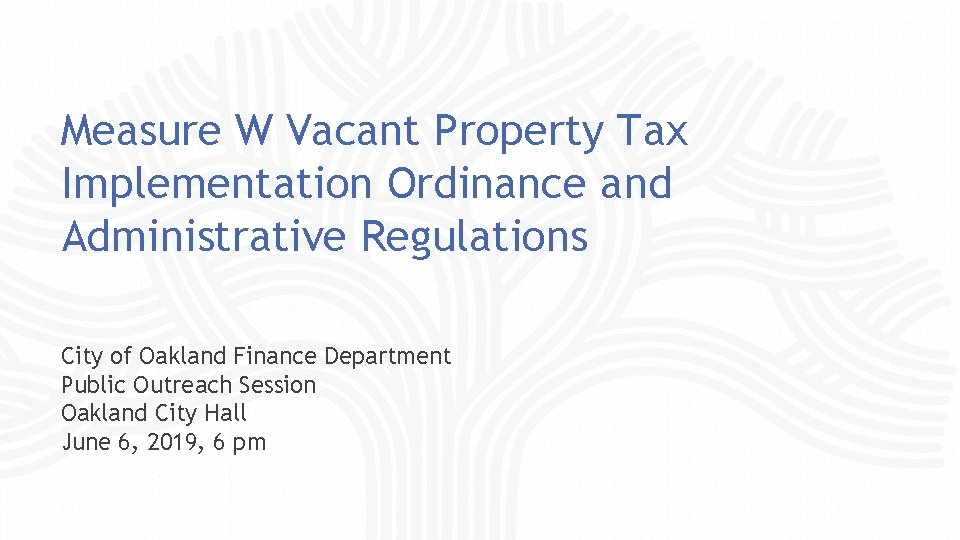 Measure W Vacant Property Tax Implementation Ordinance and Administrative Regulations City of Oakland Finance