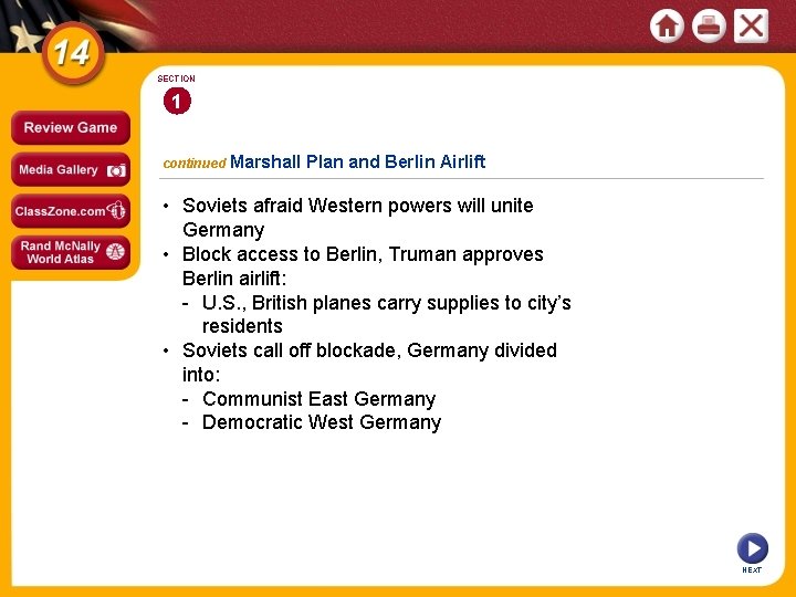 SECTION 1 continued Marshall Plan and Berlin Airlift • Soviets afraid Western powers will