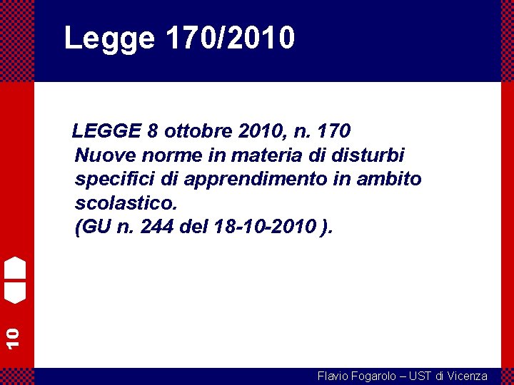 Legge 170/2010 10 LEGGE 8 ottobre 2010, n. 170 Nuove norme in materia di