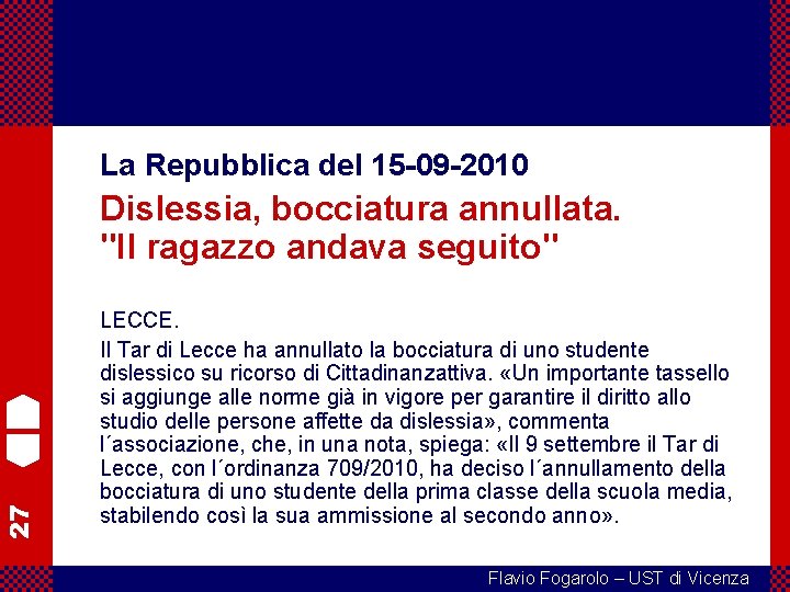 27 La Repubblica del 15 -09 -2010 Dislessia, bocciatura annullata. "Il ragazzo andava seguito"