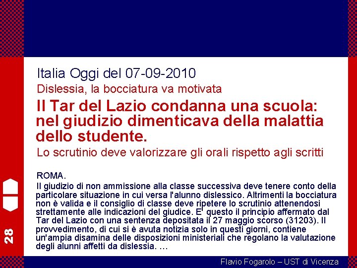 28 Italia Oggi del 07 -09 -2010 Dislessia, la bocciatura va motivata Il Tar