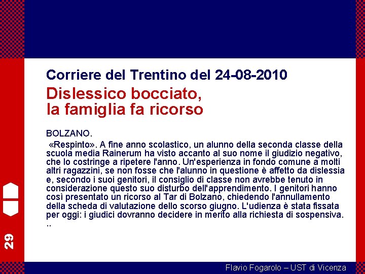 Corriere del Trentino del 24 -08 -2010 Dislessico bocciato, la famiglia fa ricorso 29