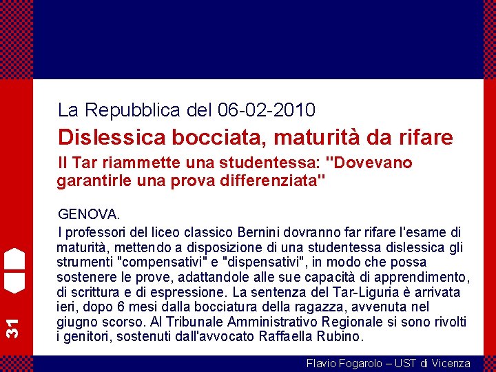 31 La Repubblica del 06 -02 -2010 Dislessica bocciata, maturità da rifare Il Tar