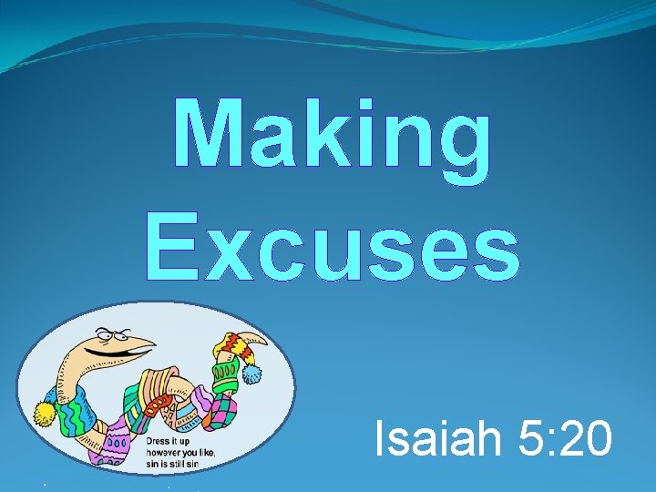 Making Excuses Isaiah 5: 20 