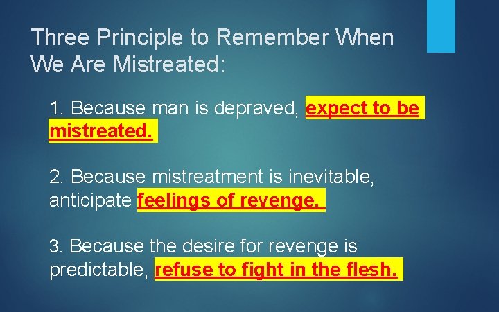 Three Principle to Remember When We Are Mistreated: 1. Because man is depraved, expect