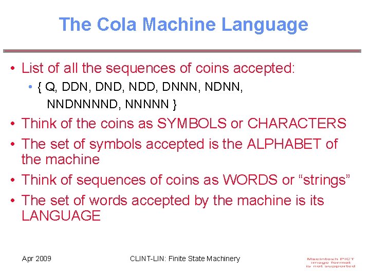 The Cola Machine Language • List of all the sequences of coins accepted: •