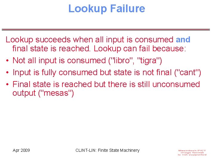 Lookup Failure Lookup succeeds when all input is consumed and final state is reached.