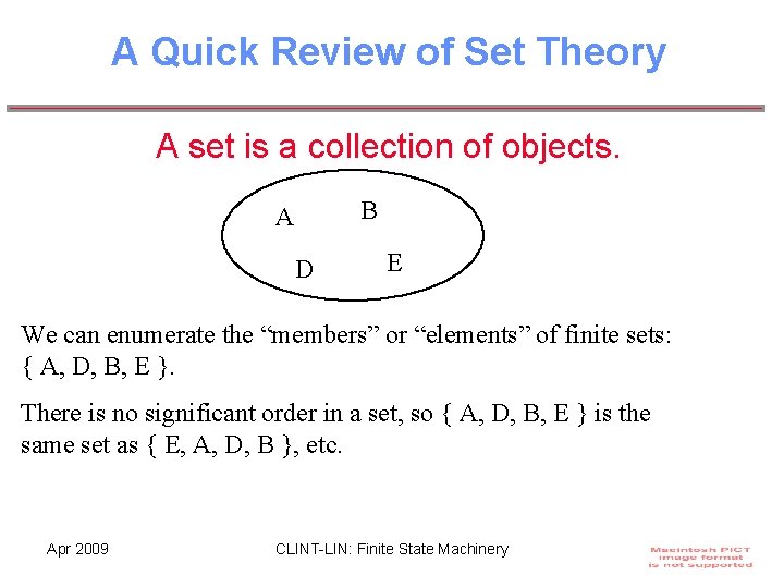 A Quick Review of Set Theory A set is a collection of objects. B