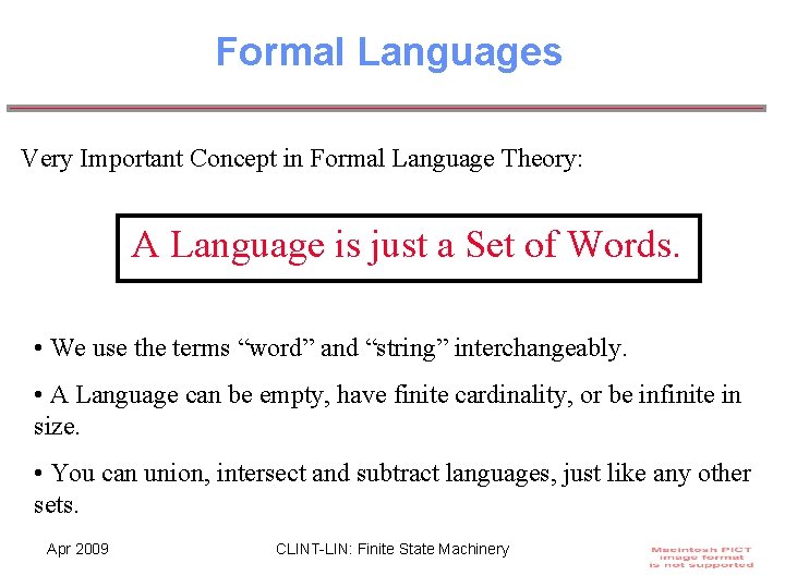 Formal Languages Very Important Concept in Formal Language Theory: A Language is just a