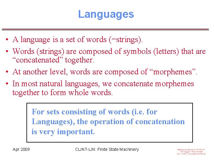 Languages • A language is a set of words (=strings). • Words (strings) are