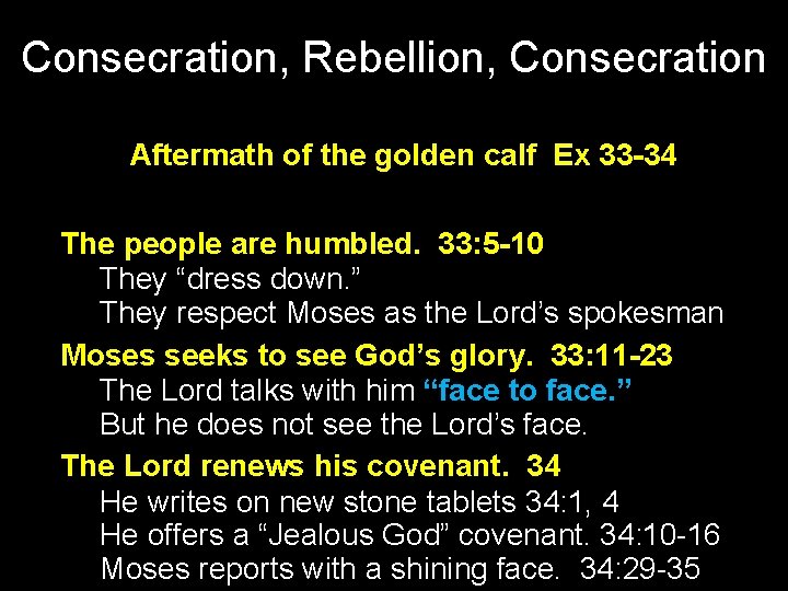 Consecration, Rebellion, Consecration Aftermath of the golden calf Ex 33 -34 The people are