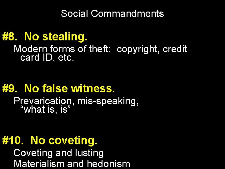 Social Commandments #8. No stealing. Modern forms of theft: copyright, credit card ID, etc.