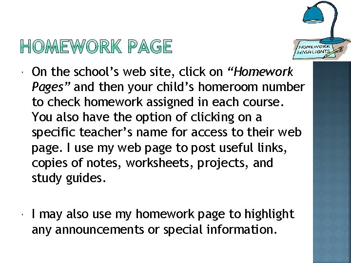  On the school’s web site, click on “Homework Pages” and then your child’s
