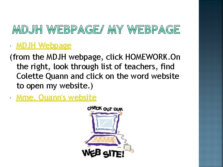 MDJH Webpage (from the MDJH webpage, click HOMEWORK. On the right, look through list