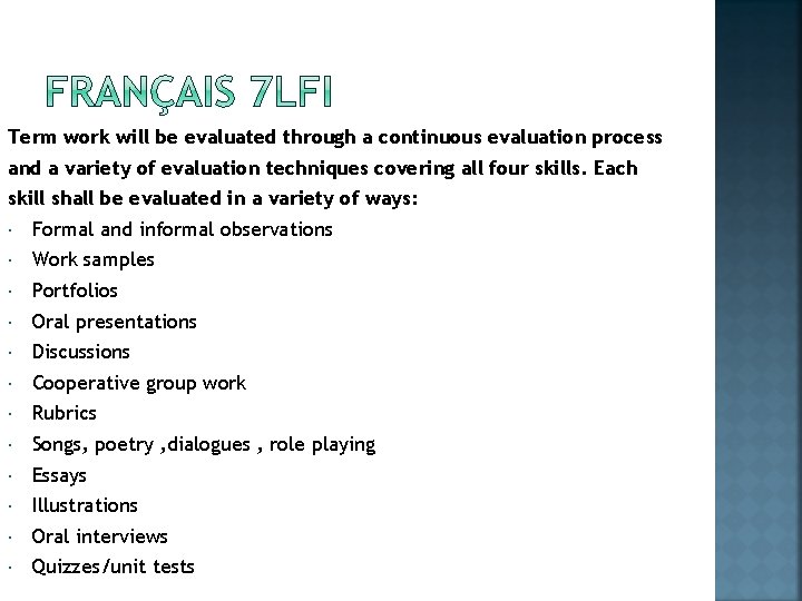 Term work will be evaluated through a continuous evaluation process and a variety of