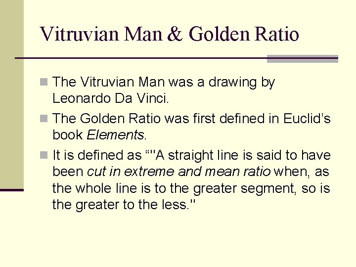 Vitruvian Man & Golden Ratio n The Vitruvian Man was a drawing by Leonardo Vitruvian Man & Golden Ratio n The Vitruvian Man was a drawing by Leonardo