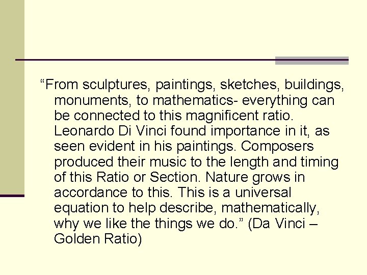“From sculptures, paintings, sketches, buildings, monuments, to mathematics- everything can be connected to this “From sculptures, paintings, sketches, buildings, monuments, to mathematics- everything can be connected to this