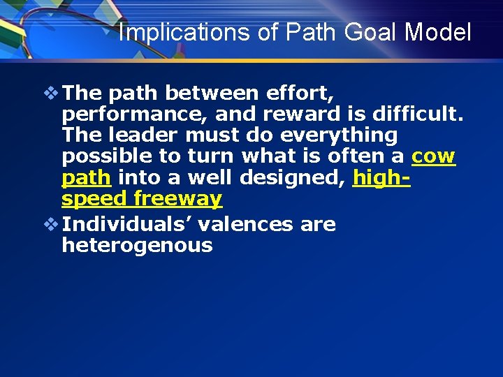 Implications of Path Goal Model v The path between effort, performance, and reward is