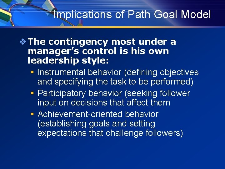 Implications of Path Goal Model v The contingency most under a manager’s control is