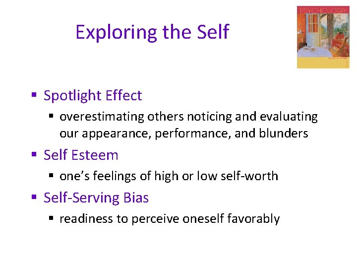 Exploring the Self § Spotlight Effect § overestimating others noticing and evaluating our appearance,