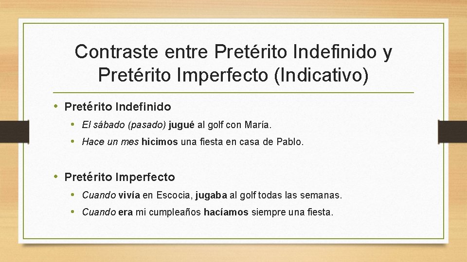 Contraste entre Pretérito Indefinido y Pretérito Imperfecto (Indicativo) • Pretérito Indefinido • El sábado