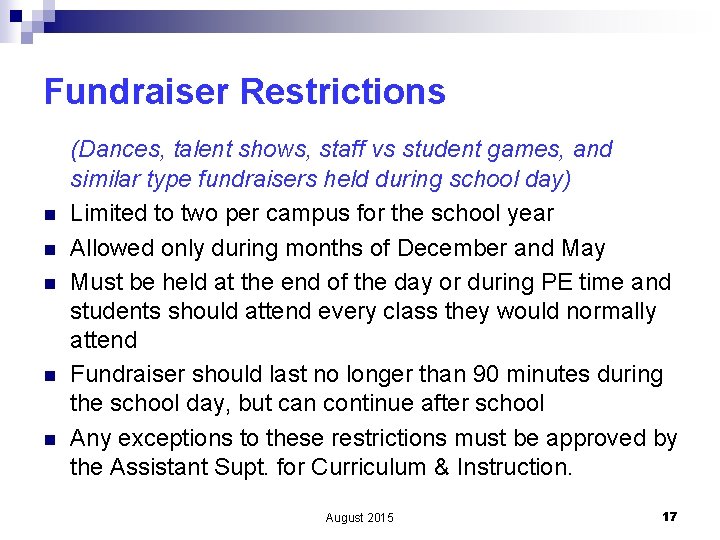 Fundraiser Restrictions n n n (Dances, talent shows, staff vs student games, and similar