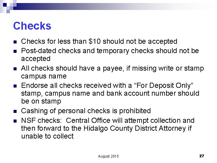 Checks n n n Checks for less than $10 should not be accepted Post-dated