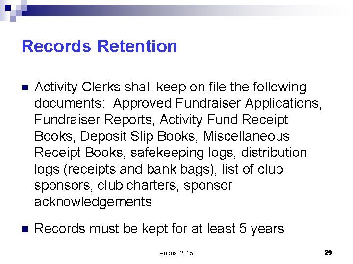 Records Retention n Activity Clerks shall keep on file the following documents: Approved Fundraiser