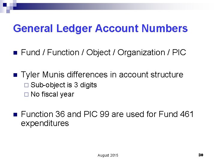 General Ledger Account Numbers n Fund / Function / Object / Organization / PIC