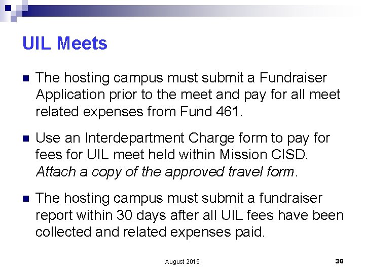 UIL Meets n The hosting campus must submit a Fundraiser Application prior to the