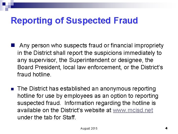 Reporting of Suspected Fraud n Any person who suspects fraud or financial impropriety in