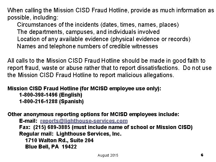 When calling the Mission CISD Fraud Hotline, provide as much information as possible, including: