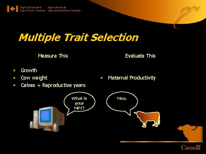 Agriculture and Agriculture et Agri-Food Canada Agroalimentaire Canada Multiple Trait Selection Measure This •