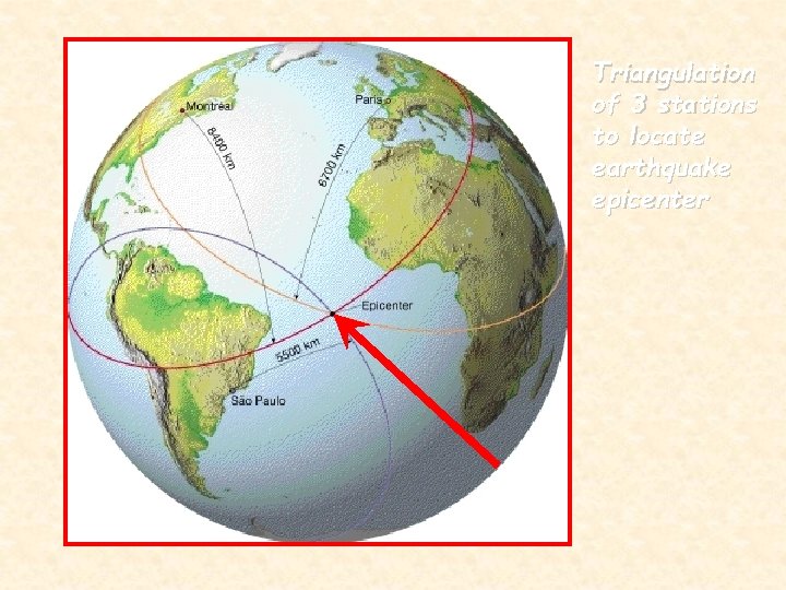 Triangulation of 3 stations to locate earthquake epicenter Triangulation of 3 stations to locate earthquake epicenter