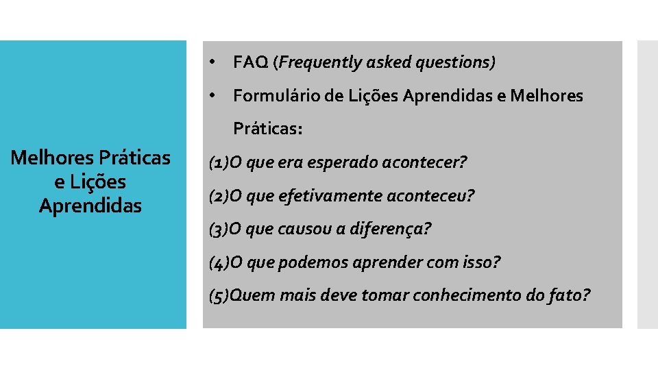  • FAQ (Frequently asked questions) • Formulário de Lições Aprendidas e Melhores Práticas: