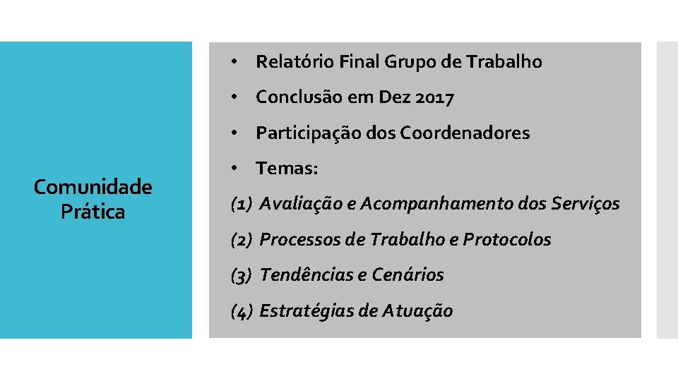  • Relatório Final Grupo de Trabalho • Conclusão em Dez 2017 • Participação