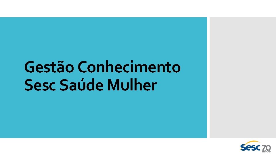 Gestão Conhecimento Sesc Saúde Mulher 