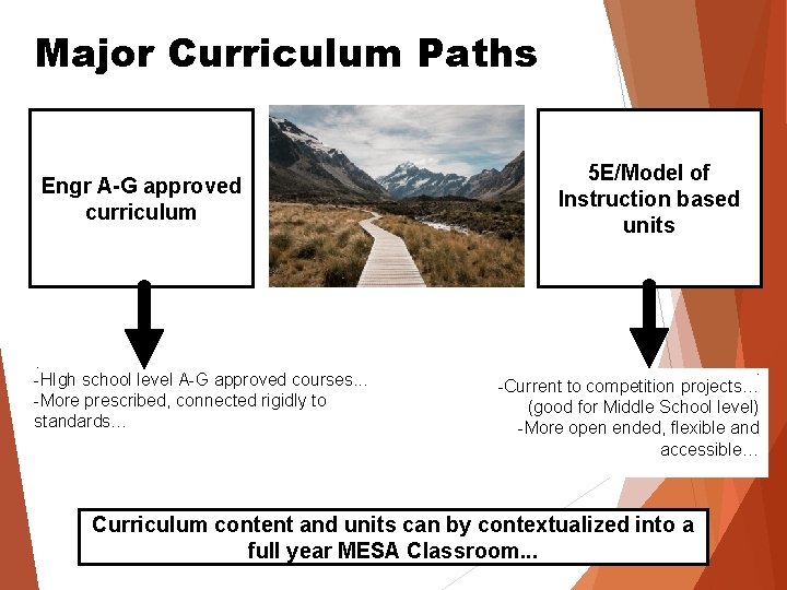 Major Curriculum Paths Engr A-G approved curriculum 5 E/Model of Instruction based units First