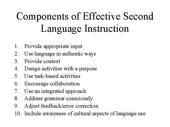 Components of Effective Second Language Instruction 1. 2. 3. 4. 5. 6. 7. 8. Components of Effective Second Language Instruction 1. 2. 3. 4. 5. 6. 7. 8.