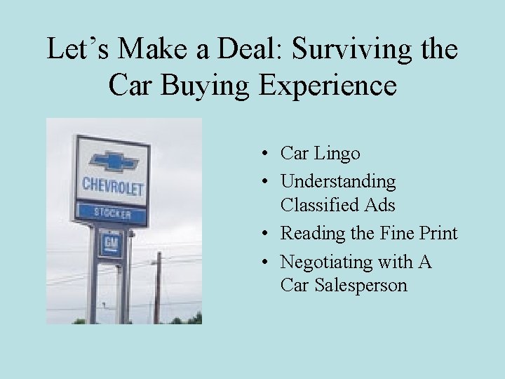 Let’s Make a Deal: Surviving the Car Buying Experience • Car Lingo • Understanding Let’s Make a Deal: Surviving the Car Buying Experience • Car Lingo • Understanding
