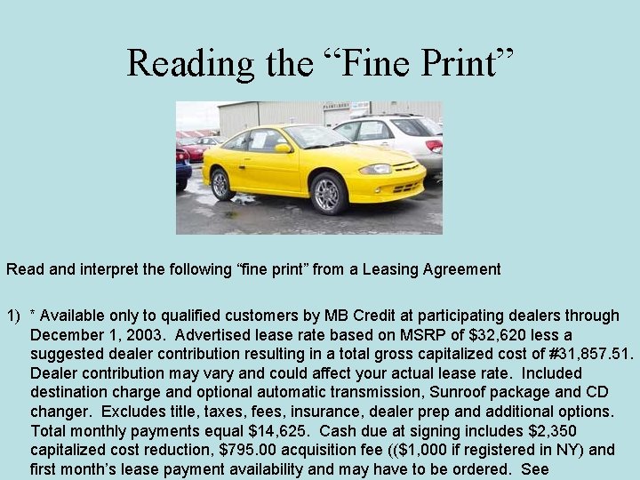Reading the “Fine Print” Read and interpret the following “fine print” from a Leasing Reading the “Fine Print” Read and interpret the following “fine print” from a Leasing
