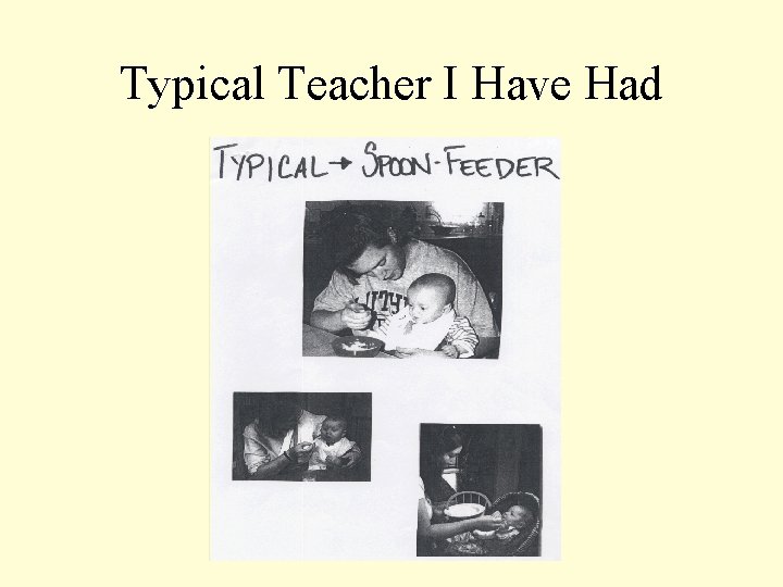 Typical Teacher I Have Had Typical Teacher I Have Had