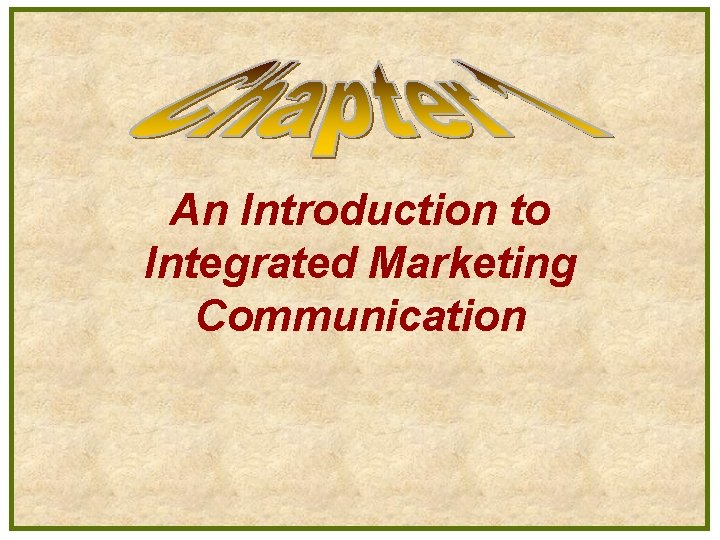 An Introduction to Integrated Marketing Communication 