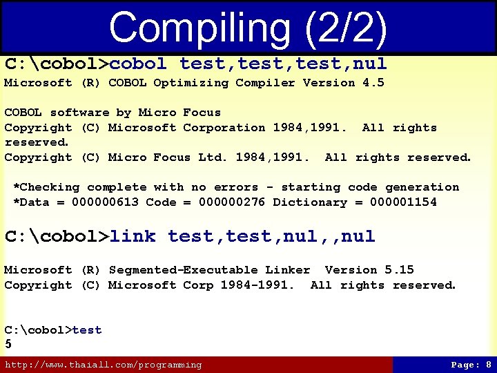 Compiling (2/2) C: cobol>cobol test, nul Microsoft (R) COBOL Optimizing Compiler Version 4. 5