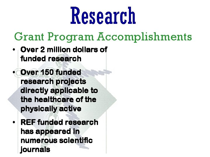 Research Grant Program Accomplishments • Over 2 million dollars of funded research • Over Research Grant Program Accomplishments • Over 2 million dollars of funded research • Over